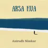 Anirudh Nimkar - Arsa Hua - Single